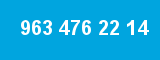 963 476 22 14